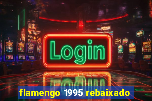 flamengo 1995 rebaixado